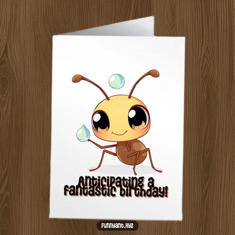 Funny Free Printable Birthday Card: Wide-eyed ant precariously balancing a glistening dewdrop on its antenna, spreading smiles.