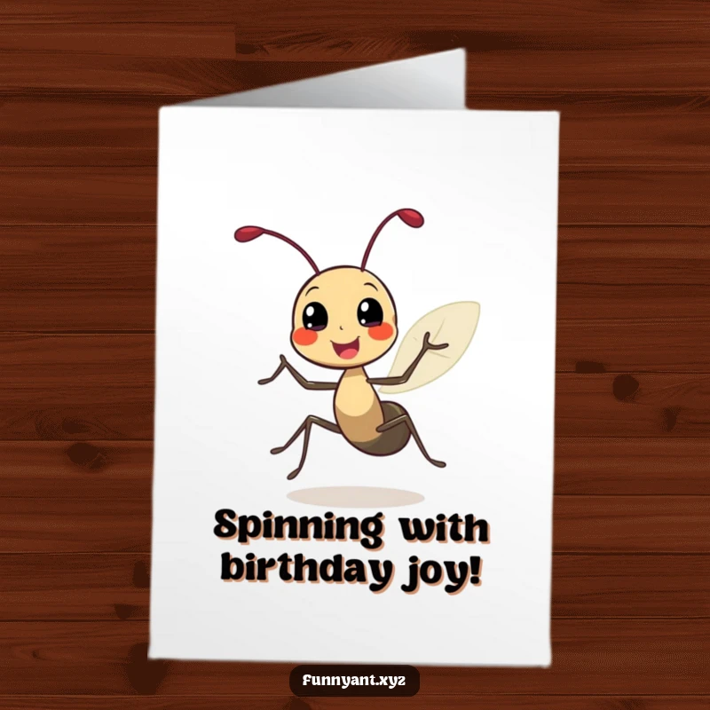 Funny Free Printable Birthday Card: Cute ant doing a joyful spin with leafy antennae, celebrating happily.