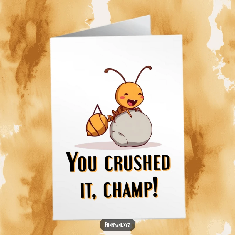 Funny Free Printable Congrats Card: A small but mighty ant gleefully rolling a large pebble, a testament to incredible effort and success.