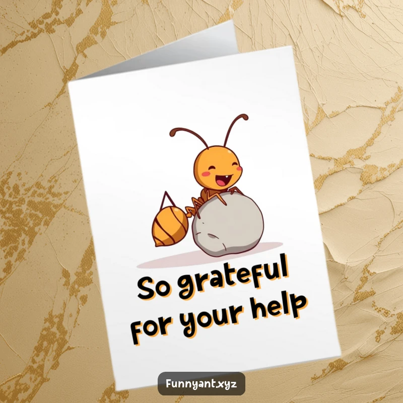 Funny Free Printable Thank You Card: A cheerful ant straining with all its might to roll a pebble much larger than itself.
