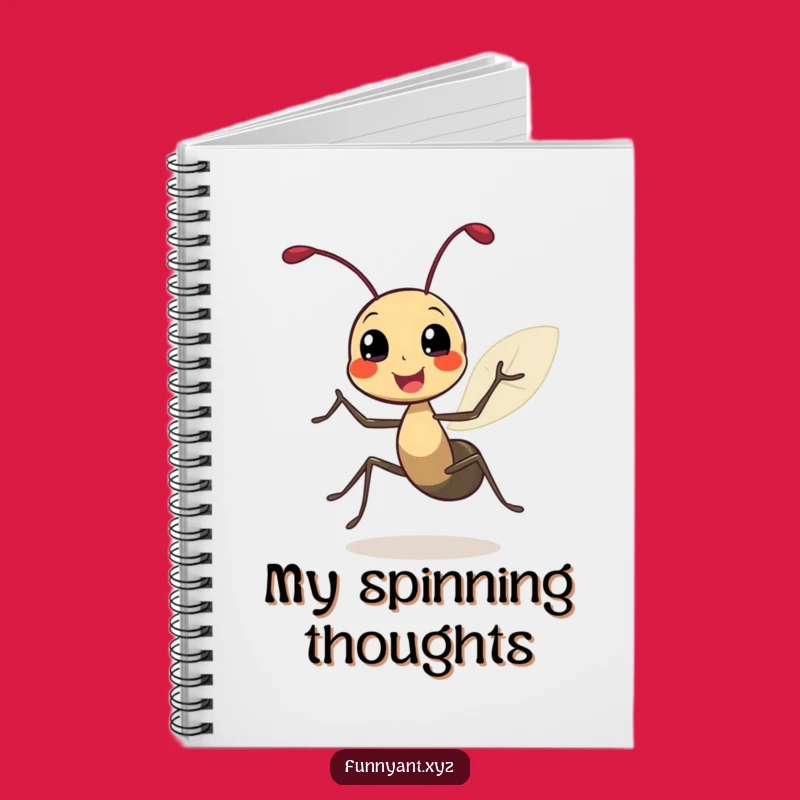 Funny Ant Joyful Spin Notebook: Jot Down Happy Thoughts, Perfect Funny Gift