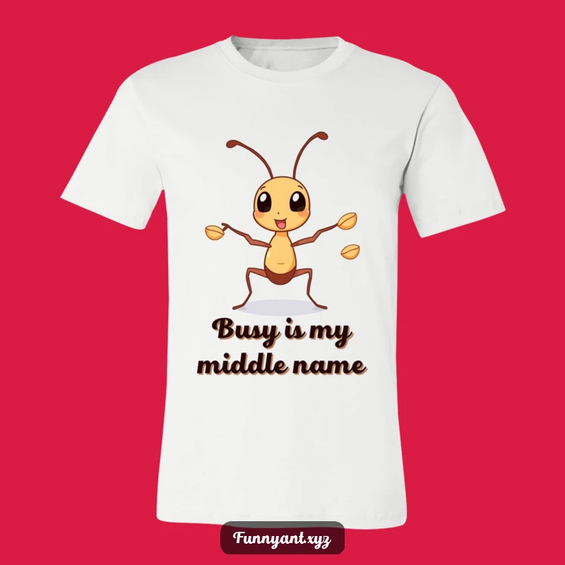Funny Juggling Ant T-Shirt: Busy Ant Tee, Work Ethic Style, Awesome Funny Gift